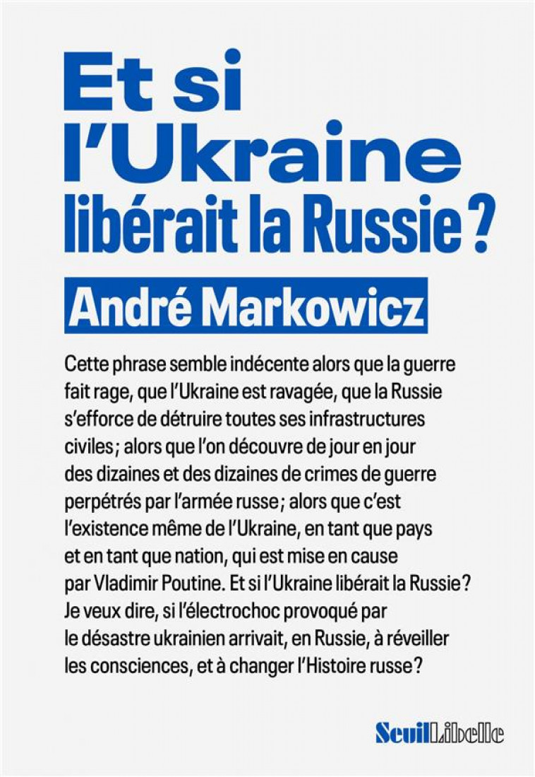ET SI L-UKRAINE LIBERAIT LA RUSSIE ? - MARKOWICZ ANDRE - SEUIL