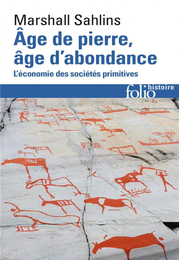 AGE DE PIERRE, AGE D-ABONDANCE - L-ECONOMIE DES SOCIETES PRIMITIVES - SAHLINS/CLASTRES - Gallimard
