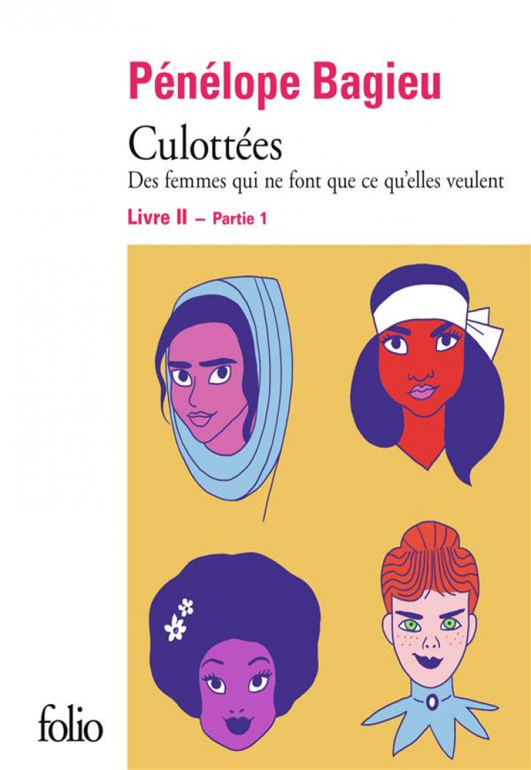 CULOTTEES II, 1 - DES FEMMES QUI NE FONT QUE CE QU-ELLES VEULENT - BAGIEU PENELOPE - GALLIMARD