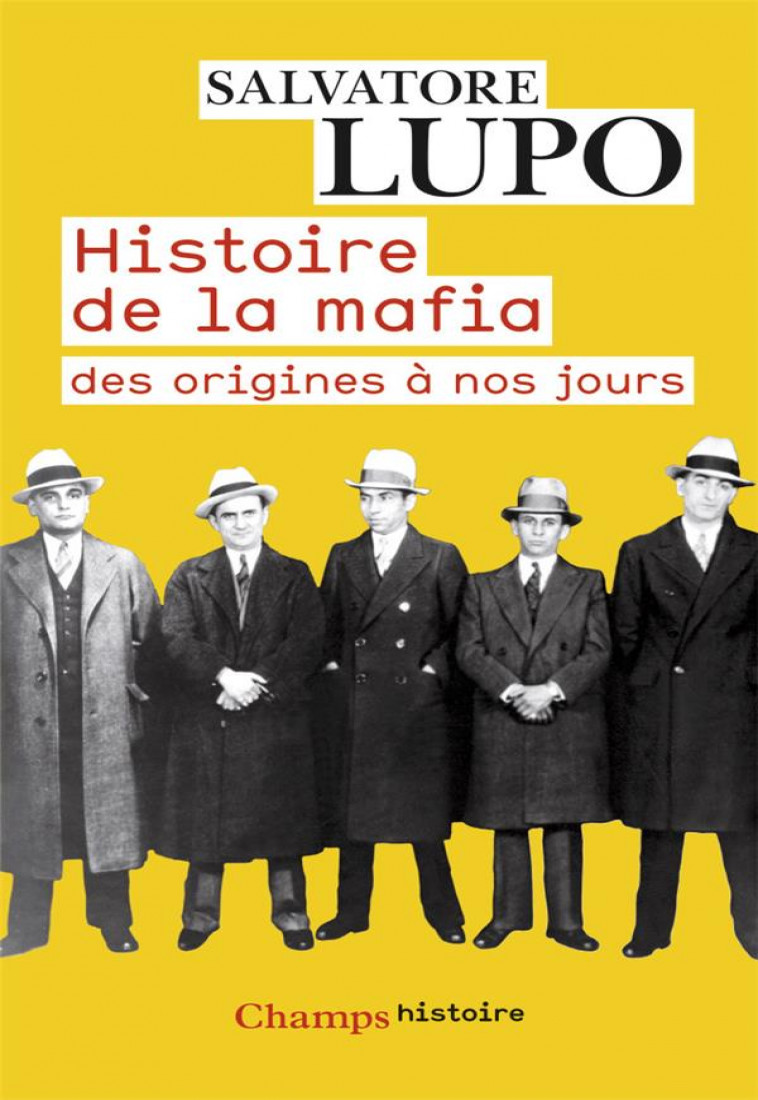 HISTOIRE DE LA MAFIA - DES ORIGINES A NOS JOURS - LUPO SALVATORE - FLAMMARION