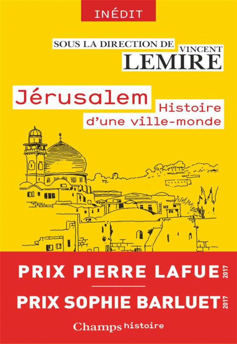 JERUSALEM - HISTOIRE D-UNE VILLE-MONDE, DES ORIGINES A NOS JOURS - COLLECTIF - Flammarion