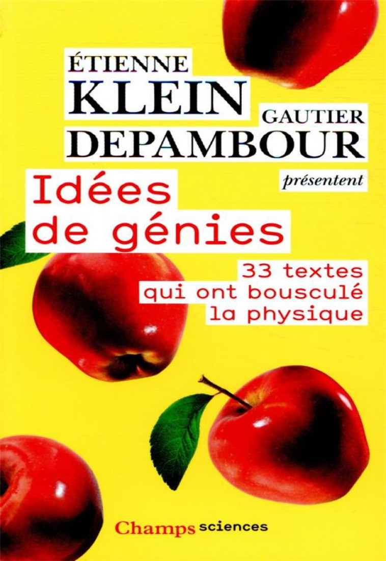 IDEES DE GENIES - 33 TEXTES QUI ONT BOUSCULE LA PHYSIQUE - KLEIN/DEPAMBOUR - FLAMMARION
