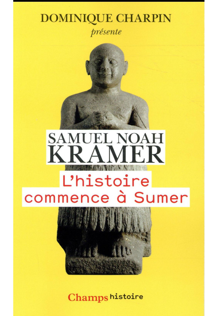L-HISTOIRE COMMENCE A SUMER - KRAMER/BOTTERO - Flammarion