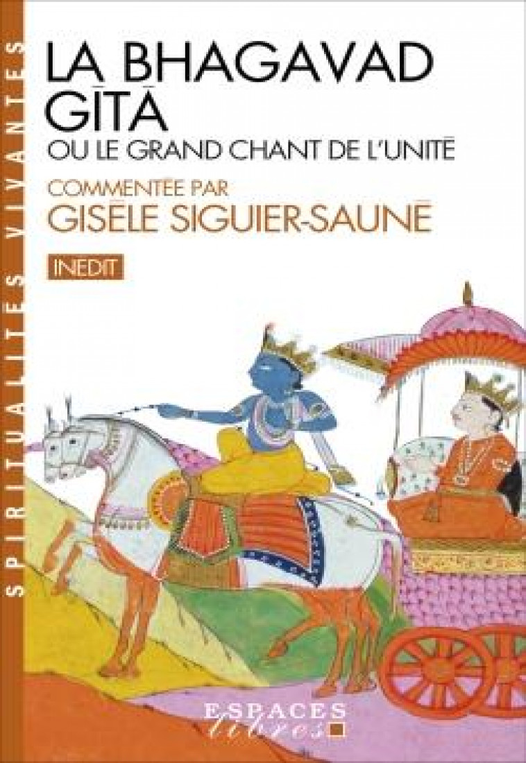 LA BHAGAVAD GITA - OU LE GRAND CHANT DE L-UNITE - SIGUIER-SAUNE GISELE - ALBIN MICHEL