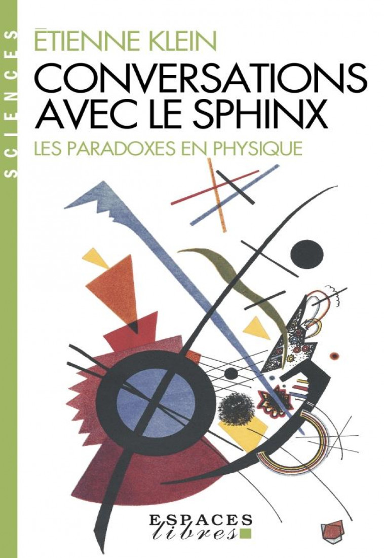 CONVERSATIONS AVEC LE SPHINX (POCHE) - LES PARADOXES EN PHYSIQUE - KLEIN ETIENNE - ALBIN MICHEL