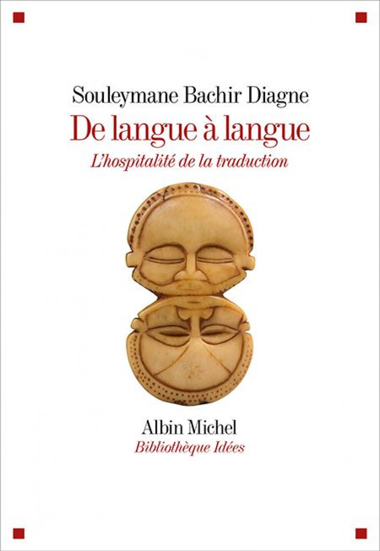 DE LANGUE A LANGUE - L-HOSPITALITE DE LA TRADUCTION - DIAGNE S B. - ALBIN MICHEL