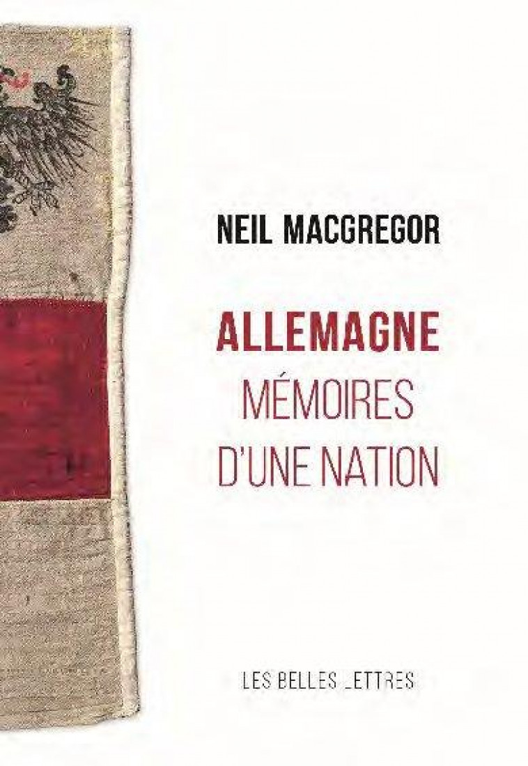 ALLEMAGNE - MEMOIRES D-UNE NATION - MACGREGOR NEIL - BELLES LETTRES