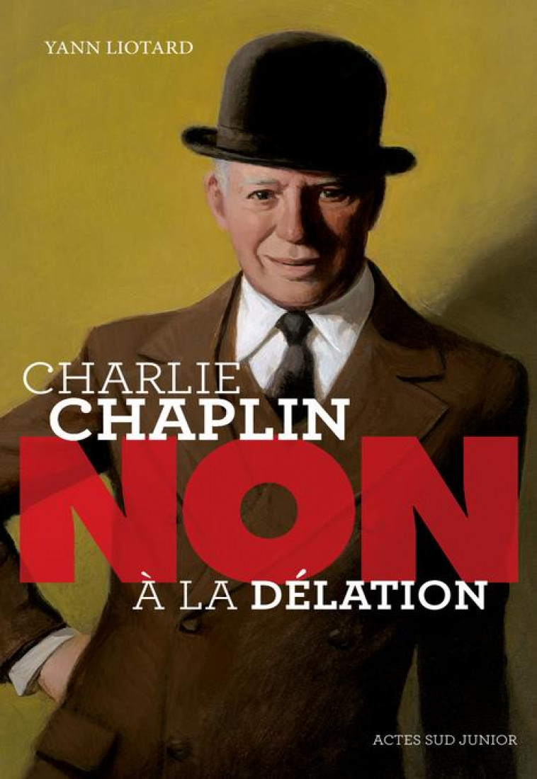 CHARLIE CHAPLIN : NON A LA DELATION - LIOTARD/ROCA - ACTES SUD
