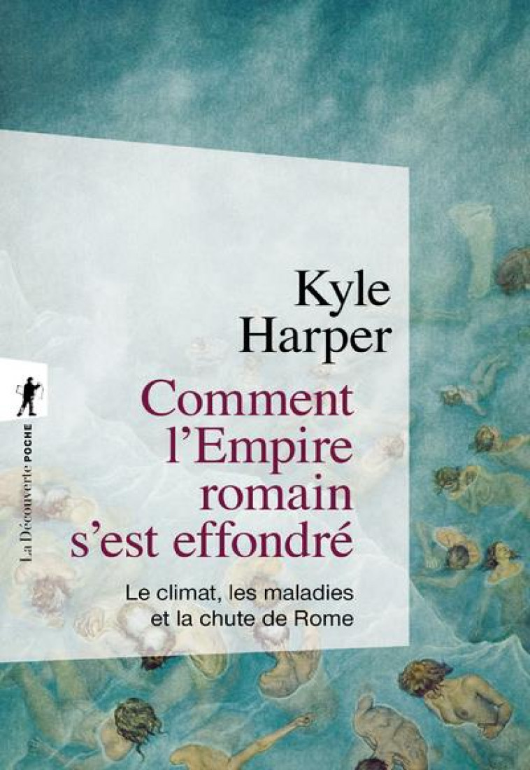 COMMENT L-EMPIRE ROMAIN S-EST EFFONDRE - HARPER KYLE - LA DECOUVERTE