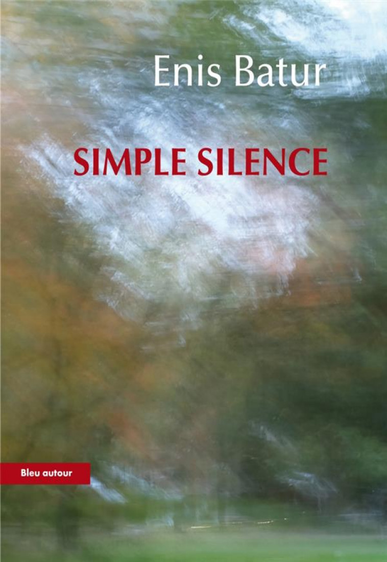 SIMPLE SILENCE - BATUR ENIS - BLEU AUTOUR
