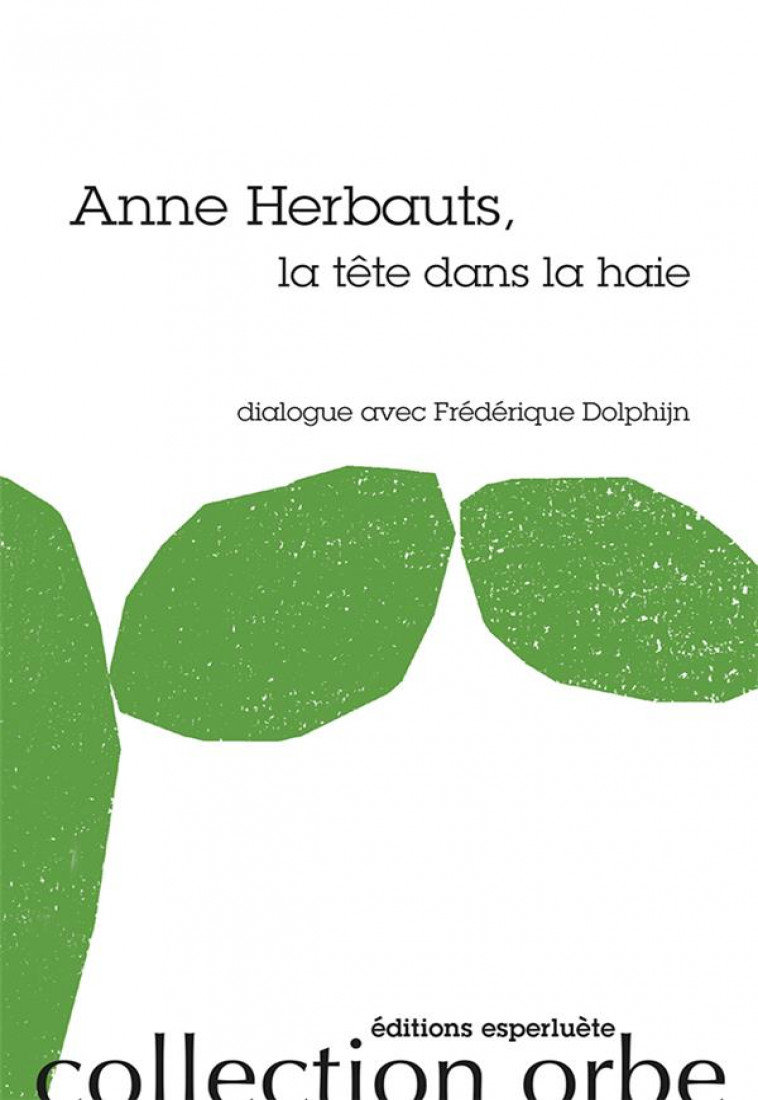ANNE HERBAUTS - LA TETE DANS LA HAIE - DOLPHIJN/HERBAUTS - ESPERLUETE