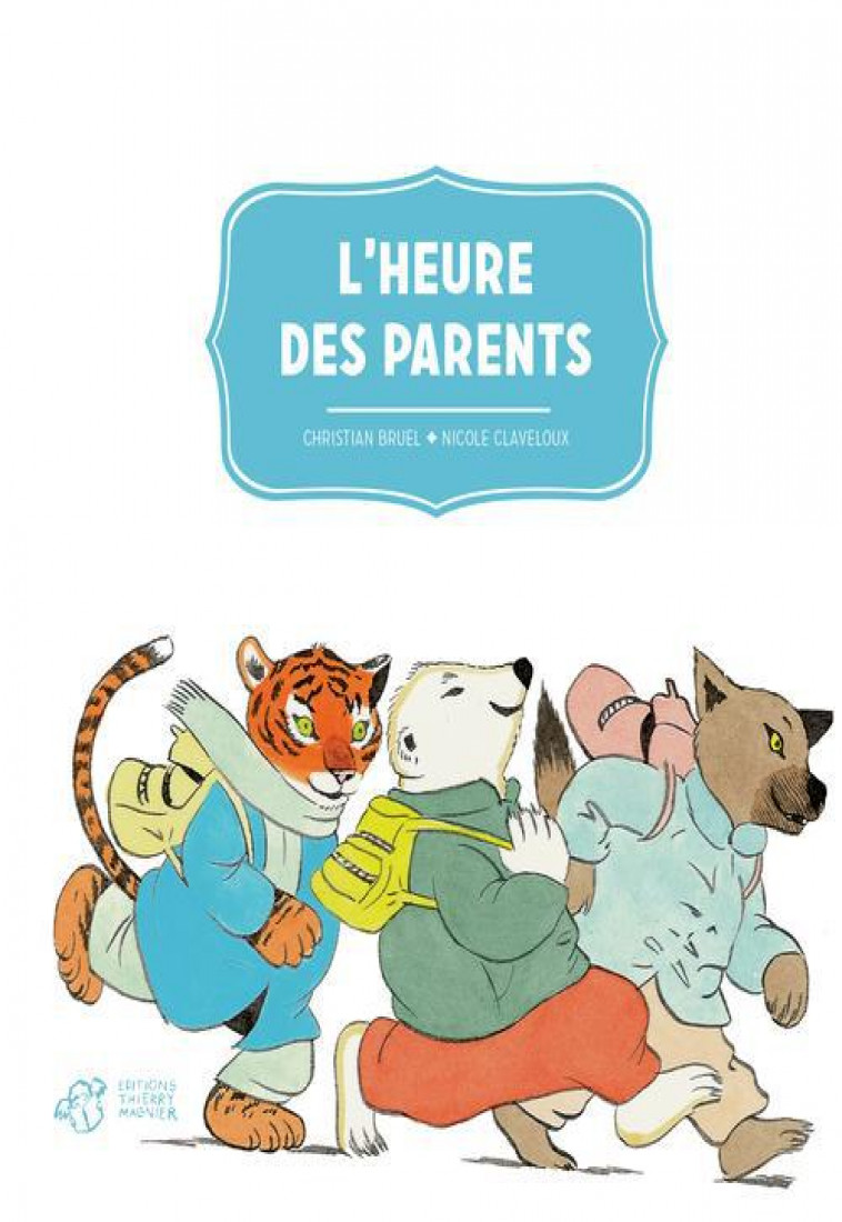 L-HEURE DES PARENTS - BRUEL/CLAVELOUX - T. Magnier