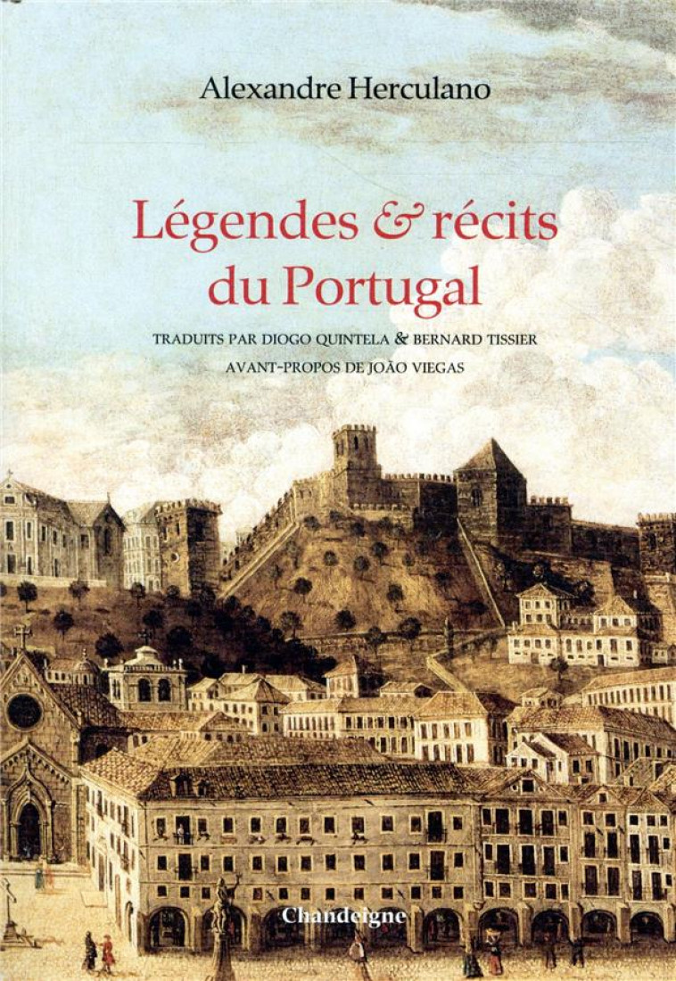 LEGENDES ET RECITS DU PORTUGAL - HERCULANO/VIEGAS - CHANDEIGNE
