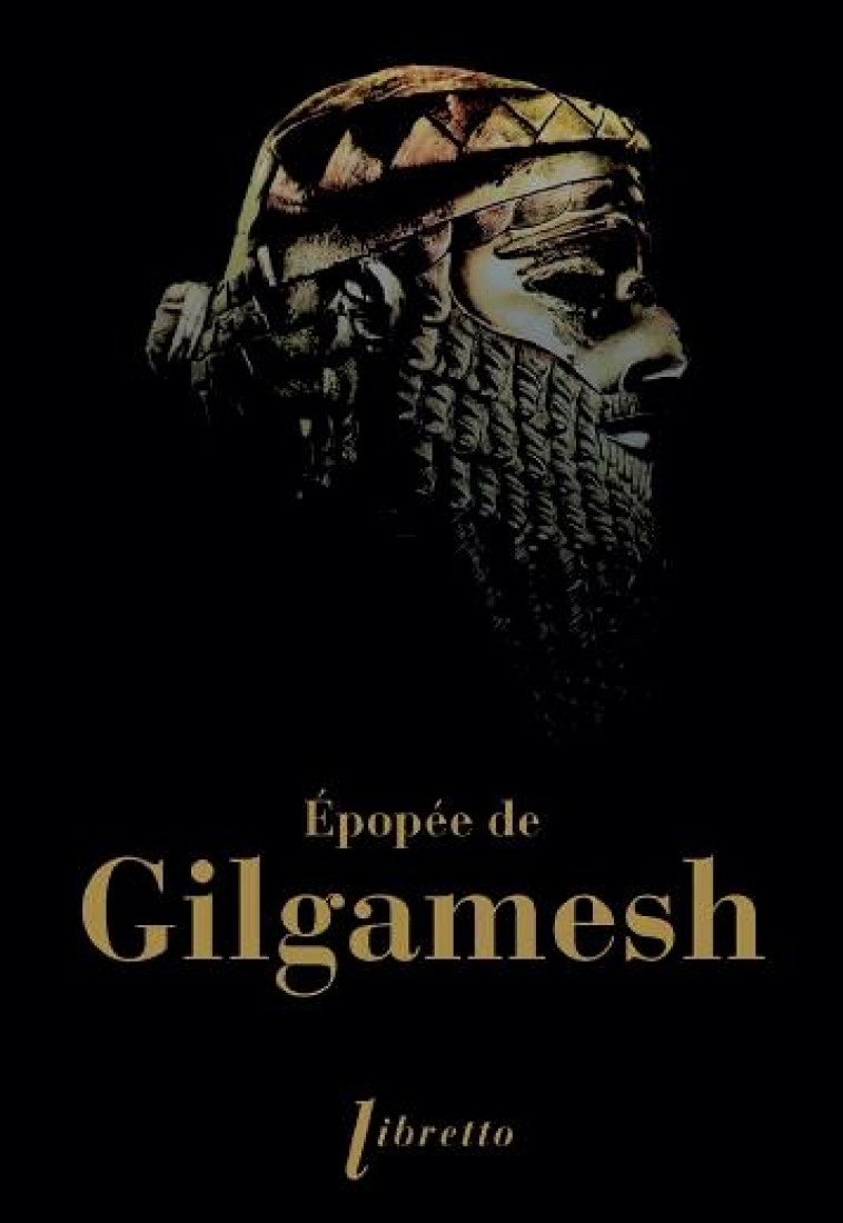 EPOPEE DE GILGAMESH - ANONYME - LIBRETTO