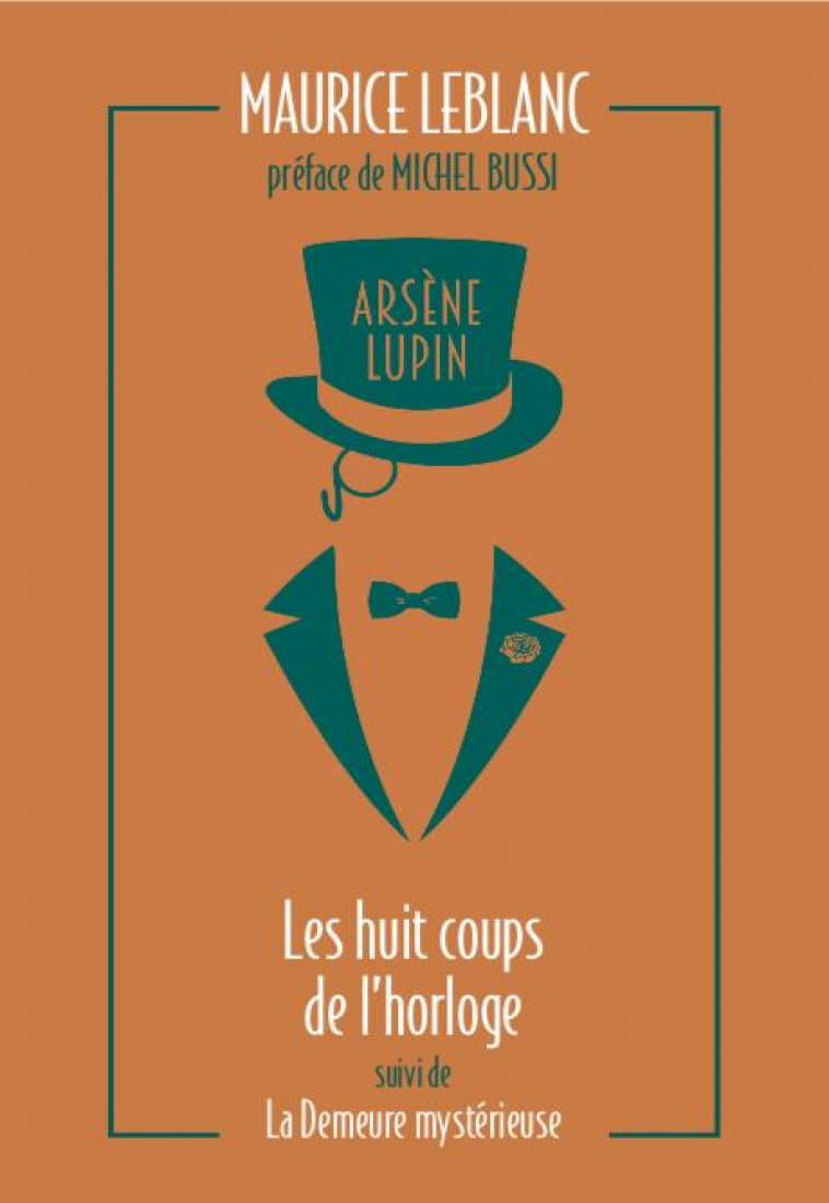 ARSENE LUPIN - LES HUIT COUPS DE L-HORLOGE SUIVI DE LA DEMEURE MYSTERIEUSE - LEBLANC MAURICE - ARCHIPEL