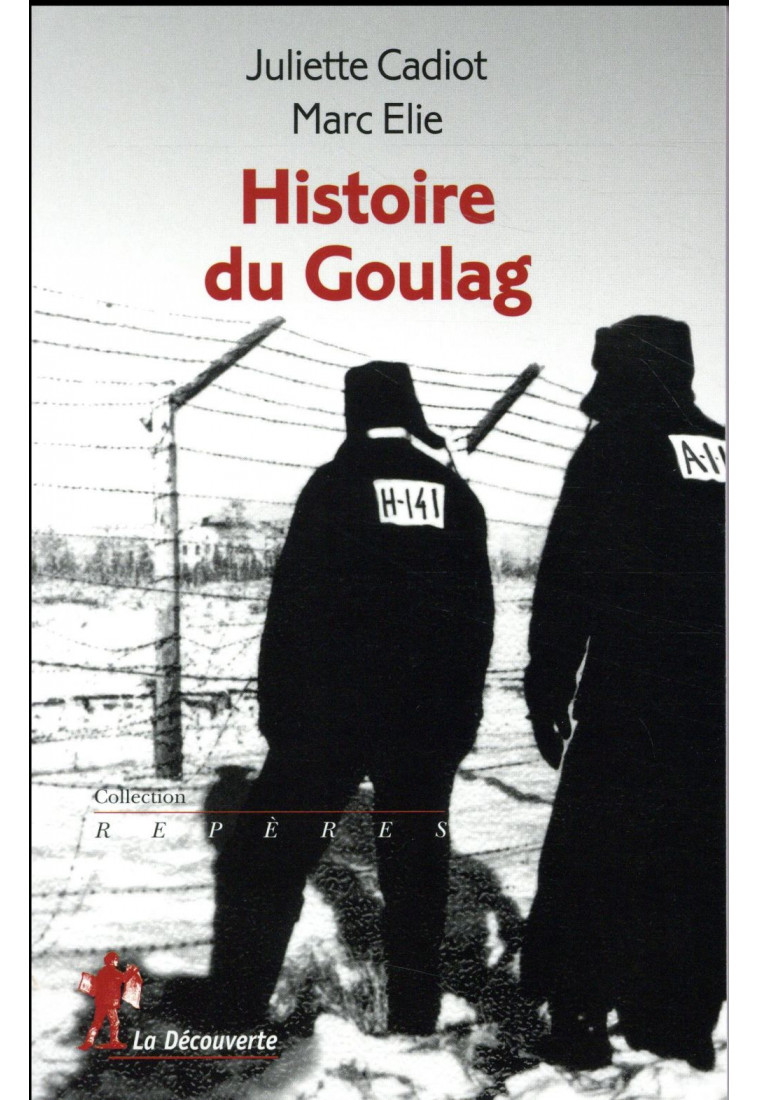 HISTOIRE DU GOULAG - CADIOT/ELIE - LA DECOUVERTE