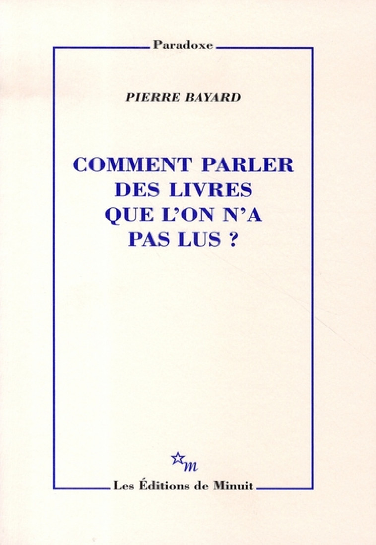 COMMENT PARLER DES LIVRES QUE L-ON N-A PAS LUS - BAYARD PIERRE - MINUIT