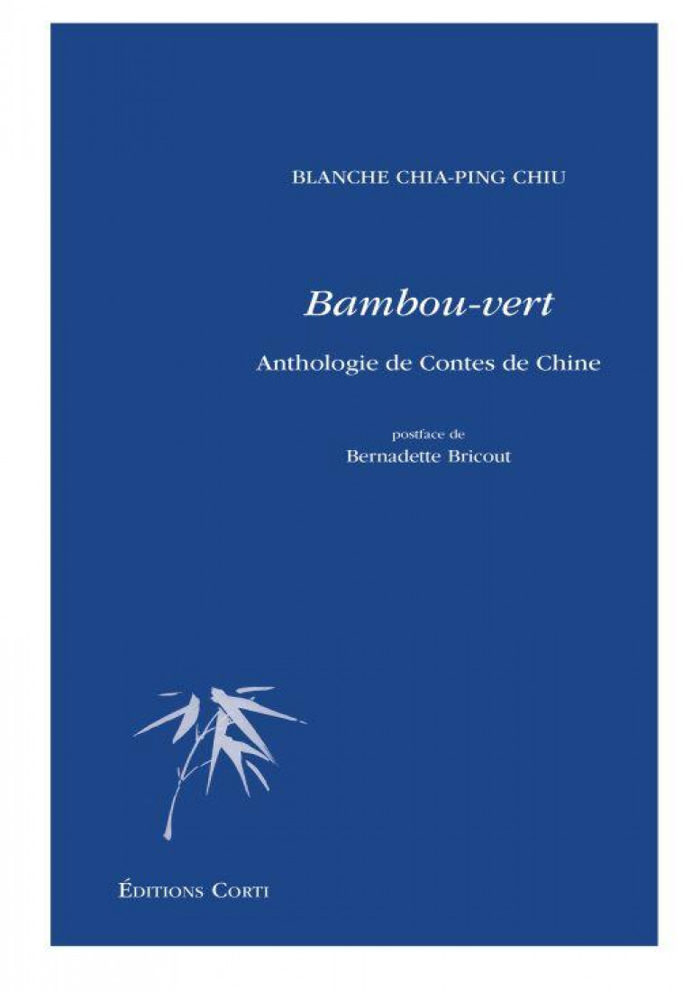 BAMBOU-VERT - ANTHOLOGIE DE CONTES DE CHINE - ILLUSTRATIONS, NOIR ET BLANC - CHIA-PING CHIU - CORTI