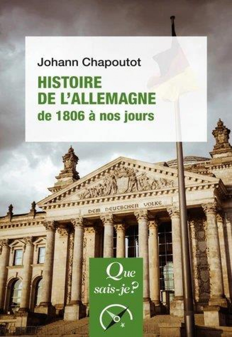 HISTOIRE DE L-ALLEMAGNE (1806 A NOS JOURS) - CHAPOUTOT JOHANN - QUE SAIS JE