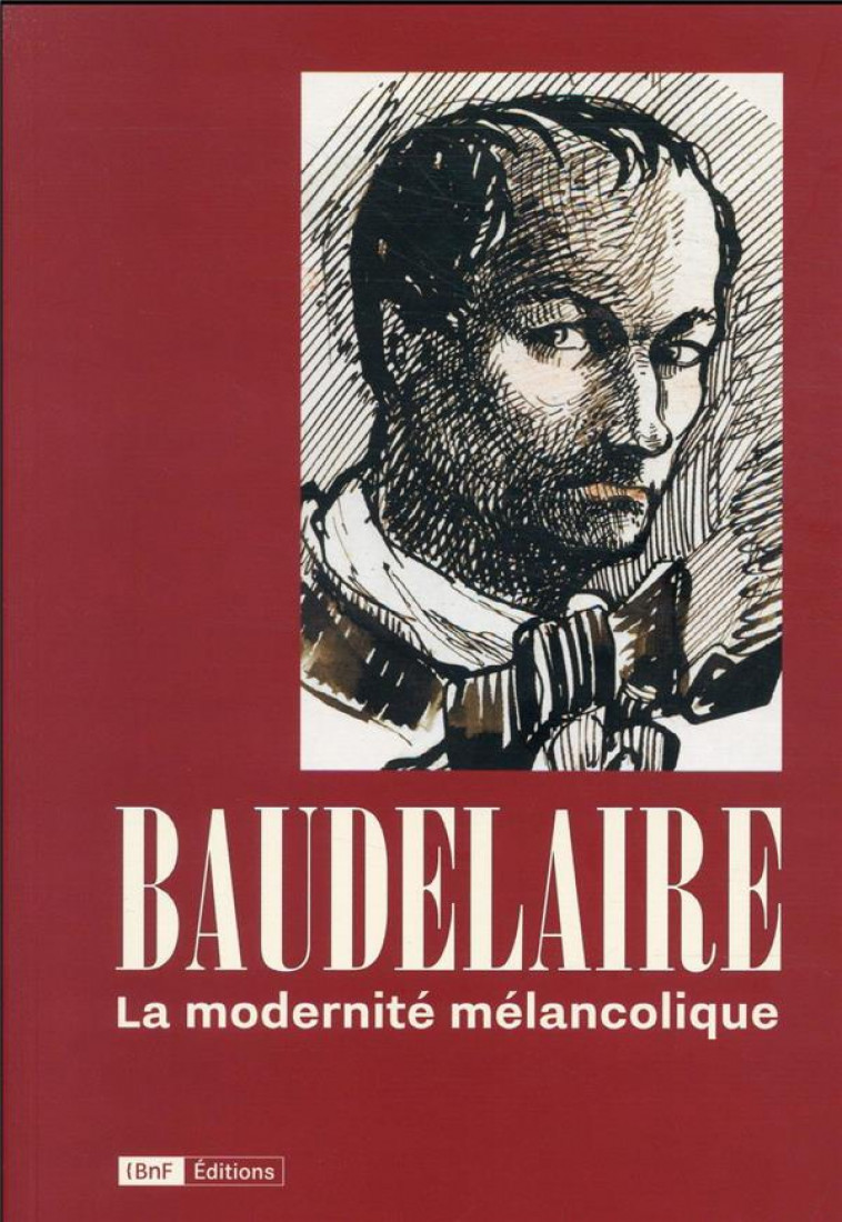 BAUDELAIRE, LA MODERNITE MELANCOLIQUE - CHATELAIN JEAN-MARC - CTHS EDITION
