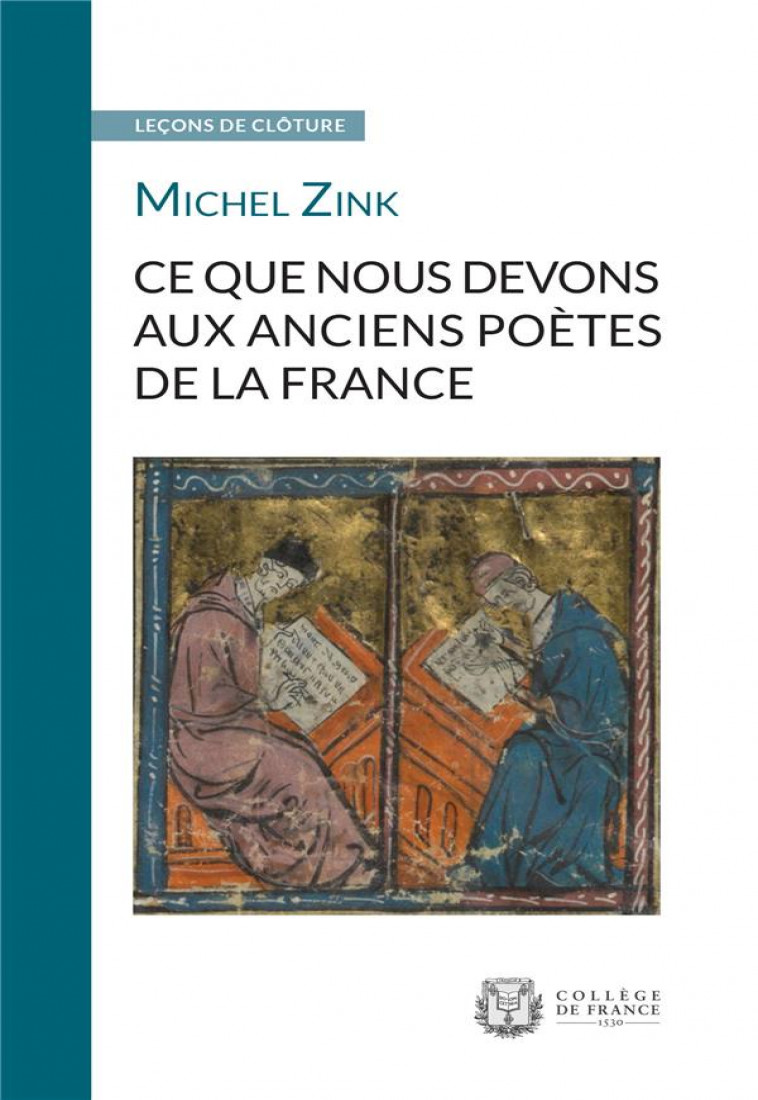 CE QUE NOUS DEVONS AUX ANCIENS POETES DE LA FRANCE - ZINK MICHEL - COLLEGE FRANCE