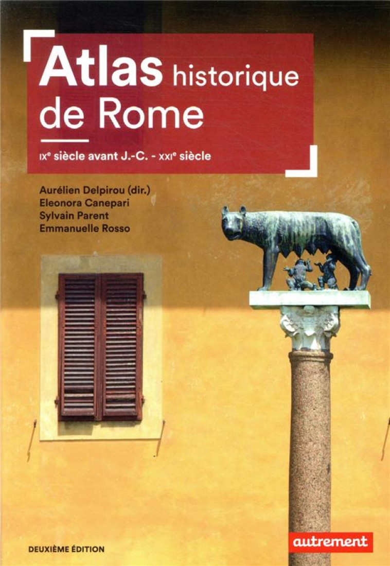 ATLAS HISTORIQUE DE ROME - IXE SIECLE AVANT J.-C. - XXIE SIECLE - COLLECTIF - AUTREMENT