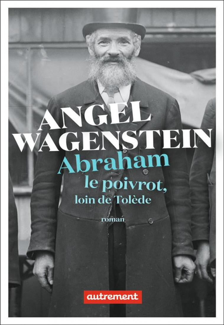 ABRAHAM LE POIVROT, LOIN DE TOLEDE - WAGENSTEIN ANGEL - AUTREMENT