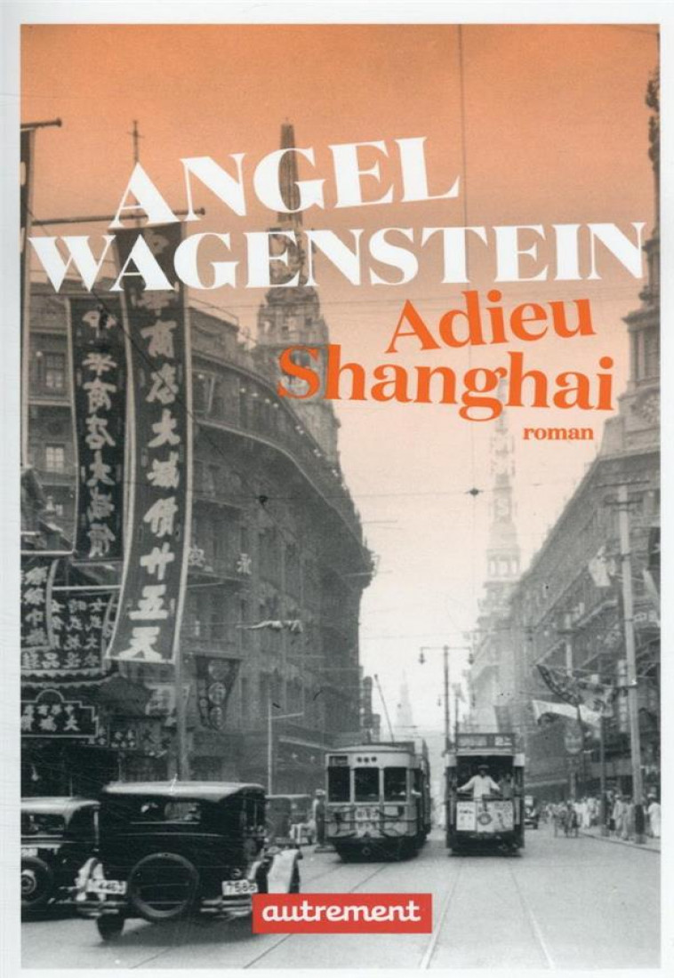 ADIEU SHANGHAI - WAGENSTEIN ANGEL - AUTREMENT