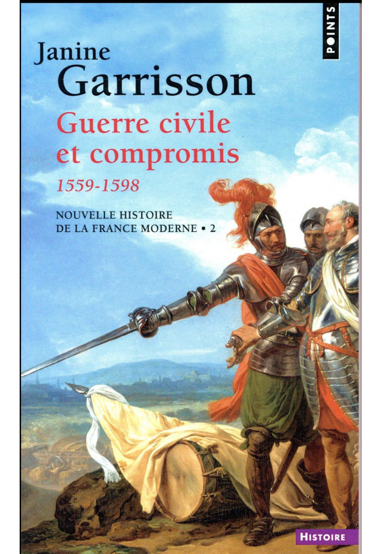 GUERRE CIVILE ET COMPROMIS 1559-1598 ((REEDITION)) - GARRISSON JANINE - Points