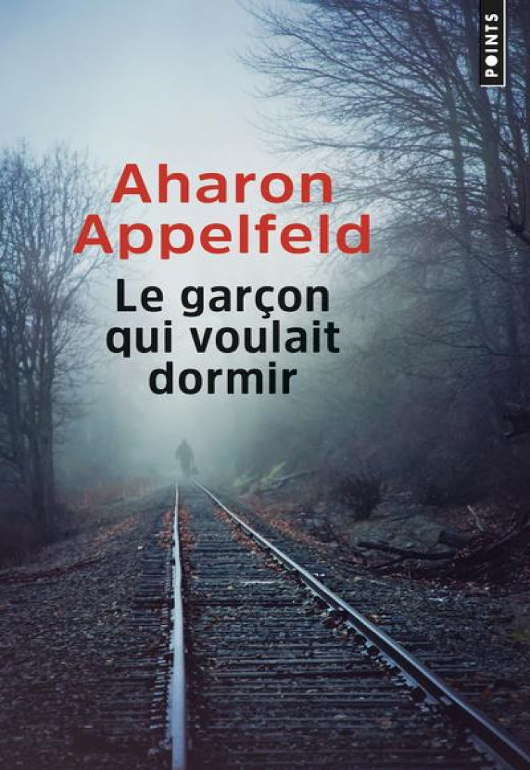 LE GARCON QUI VOULAIT DORMIR - APPELFELD AHARON - POINTS