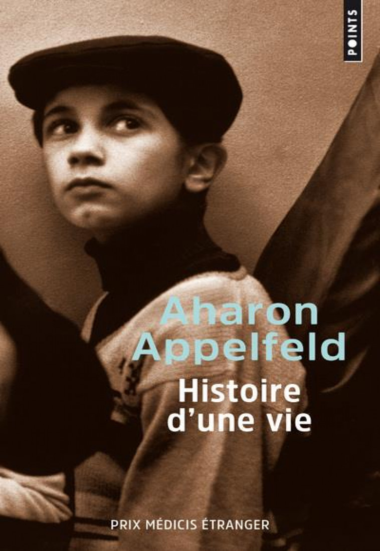 HISTOIRE D-UNE VIE - APPELFELD AHARON - POINTS