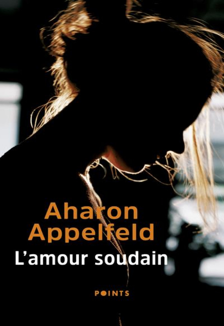 L-AMOUR SOUDAIN ((REEDITION)) - APPELFELD AHARON - POINTS