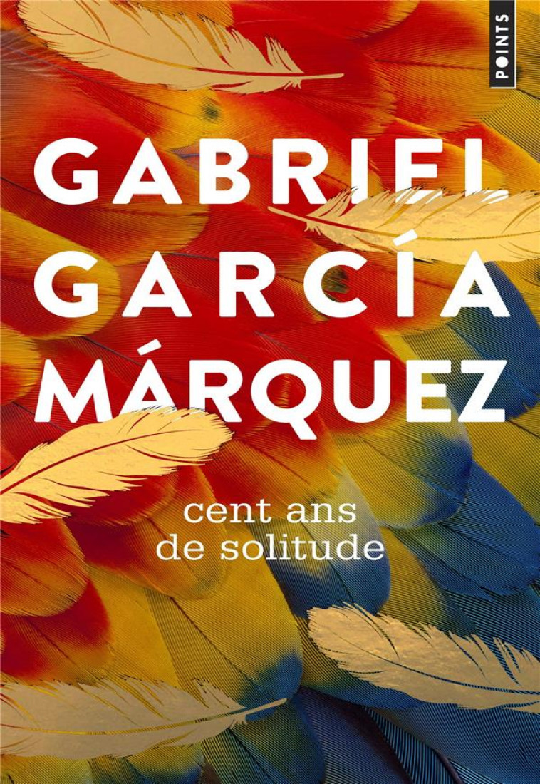 CENT ANS DE SOLITUDE ((REEDITION)) - GARCIA MARQUEZ G. - POINTS