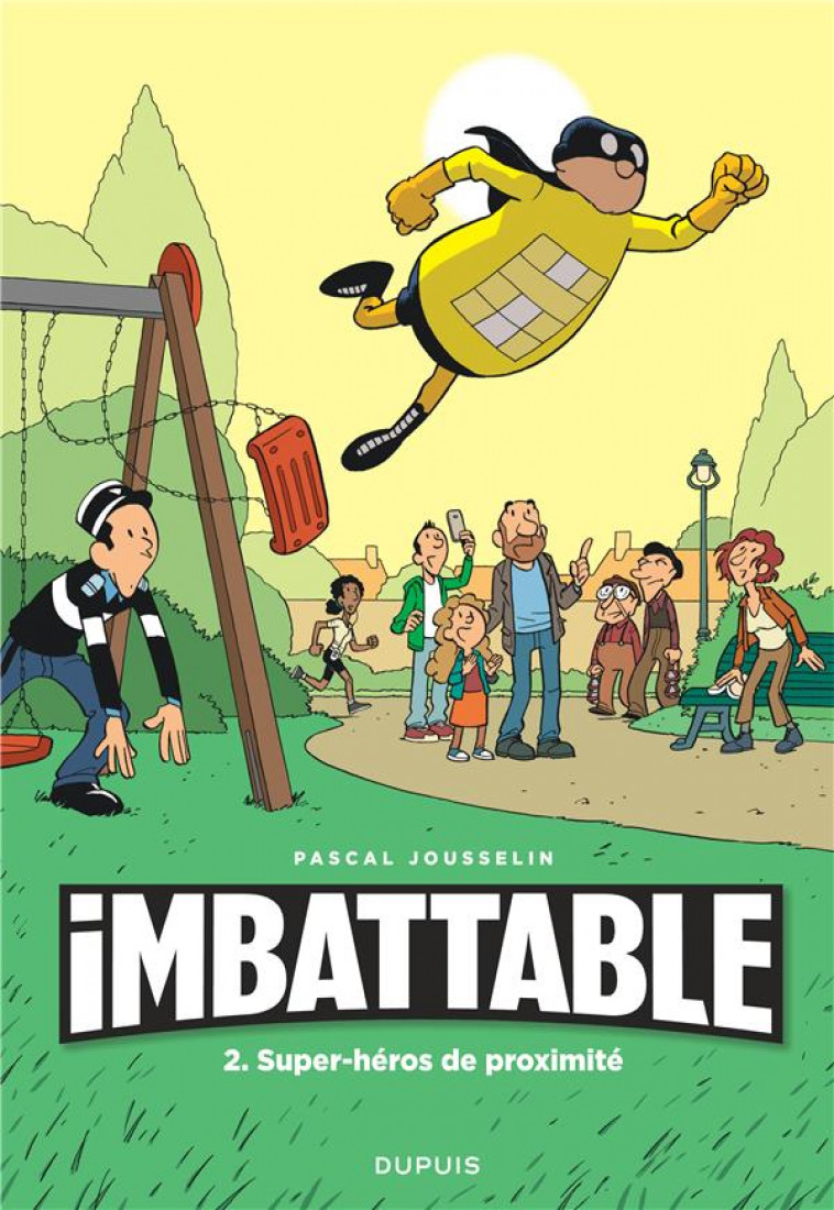 IMBATTABLE - TOME 2 - SUPER-HEROS DE PROXIMITE - JOUSSELIN - DUPUIS