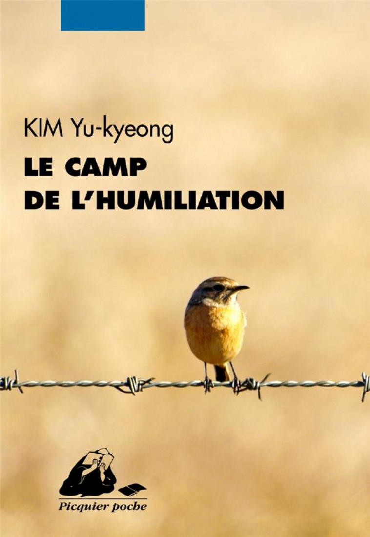 LE CAMP DE L-HUMILIATION - KIM YU-KYEONG - PICQUIER