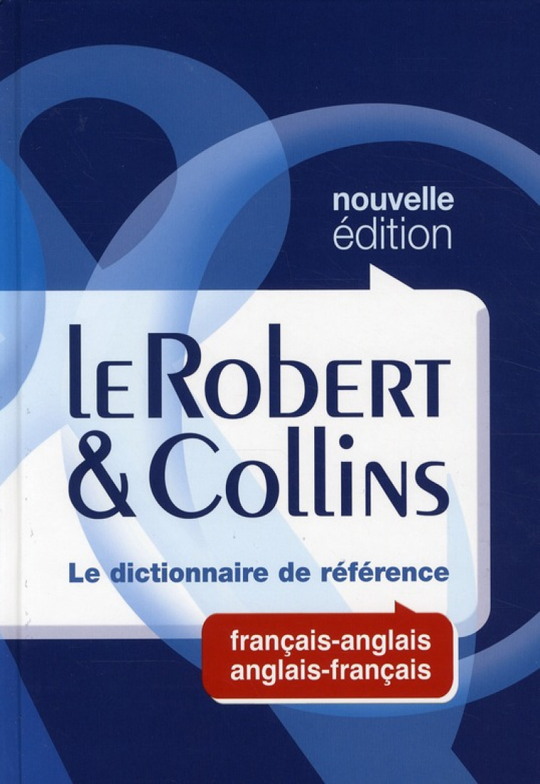 LE ROBERT & COLLINS LE DICTIONNAIRE DE REFERENCE FRANCAIS-ANGLAIS ANGLAIS-FRANCAIS - COLLECTIF - LE ROBERT