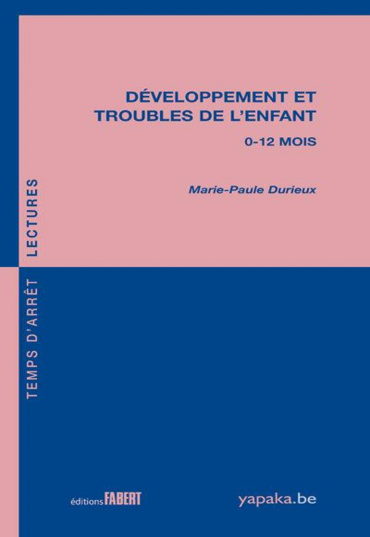 DEVELOPPEMENT ET TROUBLES DE L-ENFANT 0-12 MOIS - DURIEUX MARIE-PAULE - Fabert