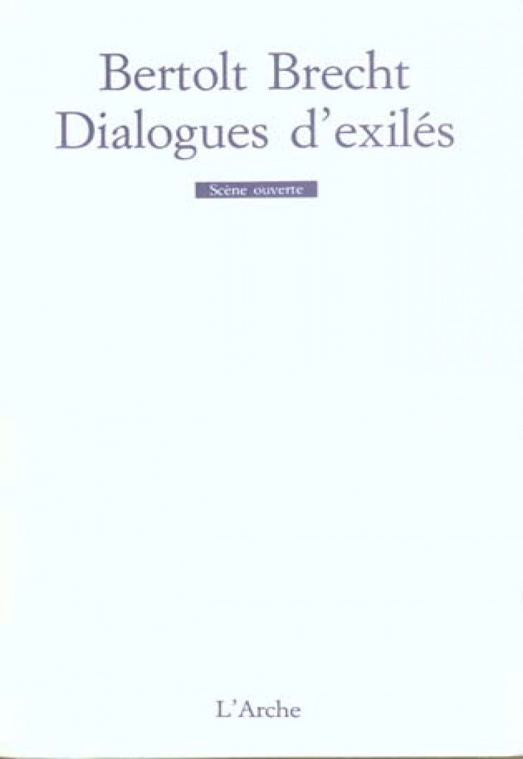 DIALOGUES D-EXILES - BRECHT BERTOLT - L'ARCHE