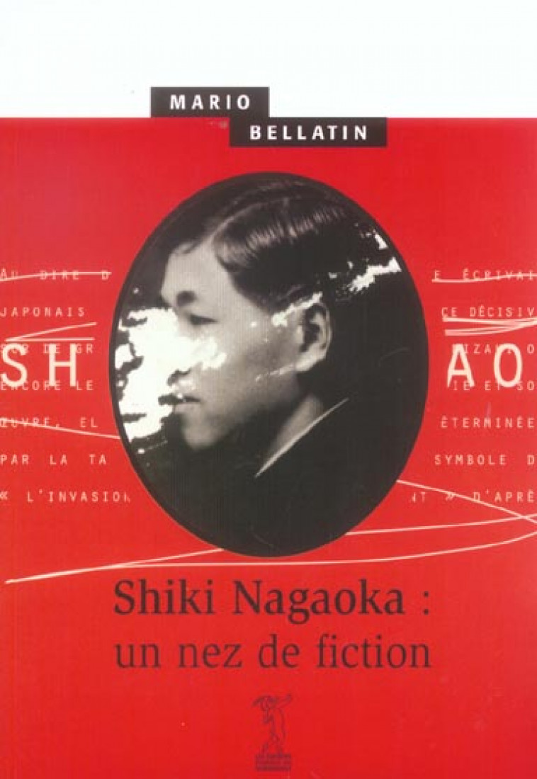 SHIKI NAGAOKA : UN NEZ DE FICTION - BELLATIN MARIO - PASSAGE DU NO