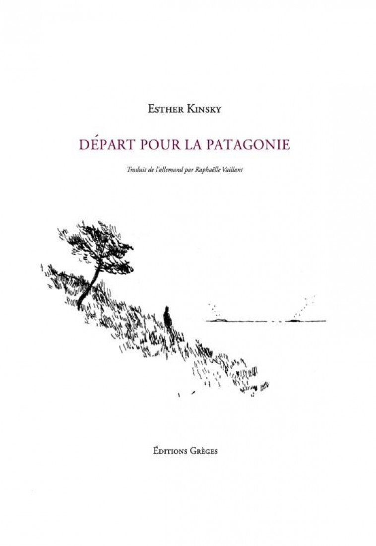 DEPART POUR LA PATAGONIE - KINSKY - GREGES
