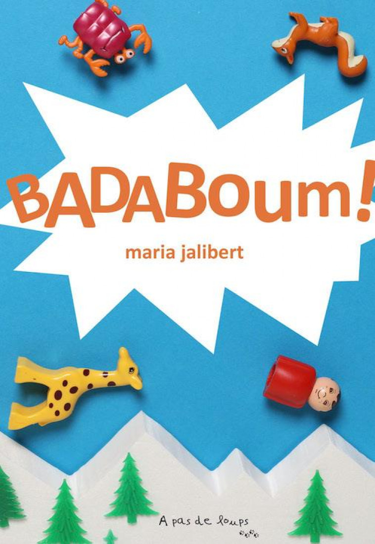 BADABOUM ! - JALIBERT MARIA - A PAS DE LOUPS