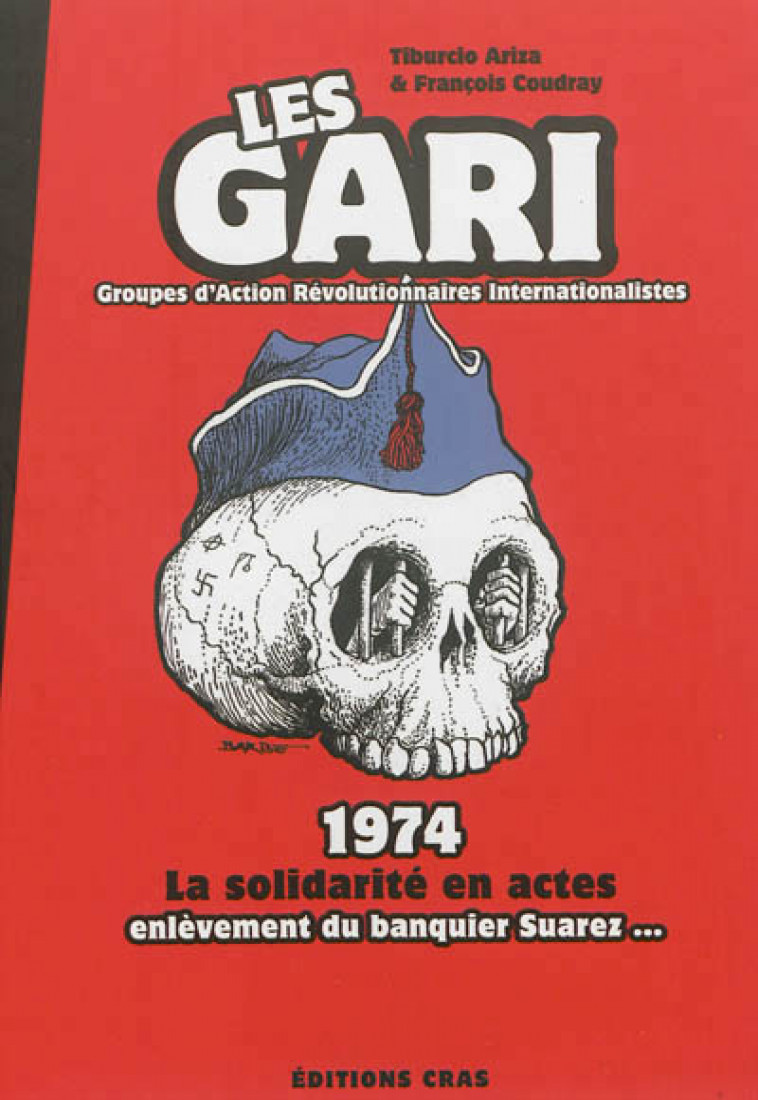 LES GARI - 1974 LA SOLIDARITE EN ACTES - ET GOUDRAY ARIZA - Centre de recherche sur l'alternative sociale
