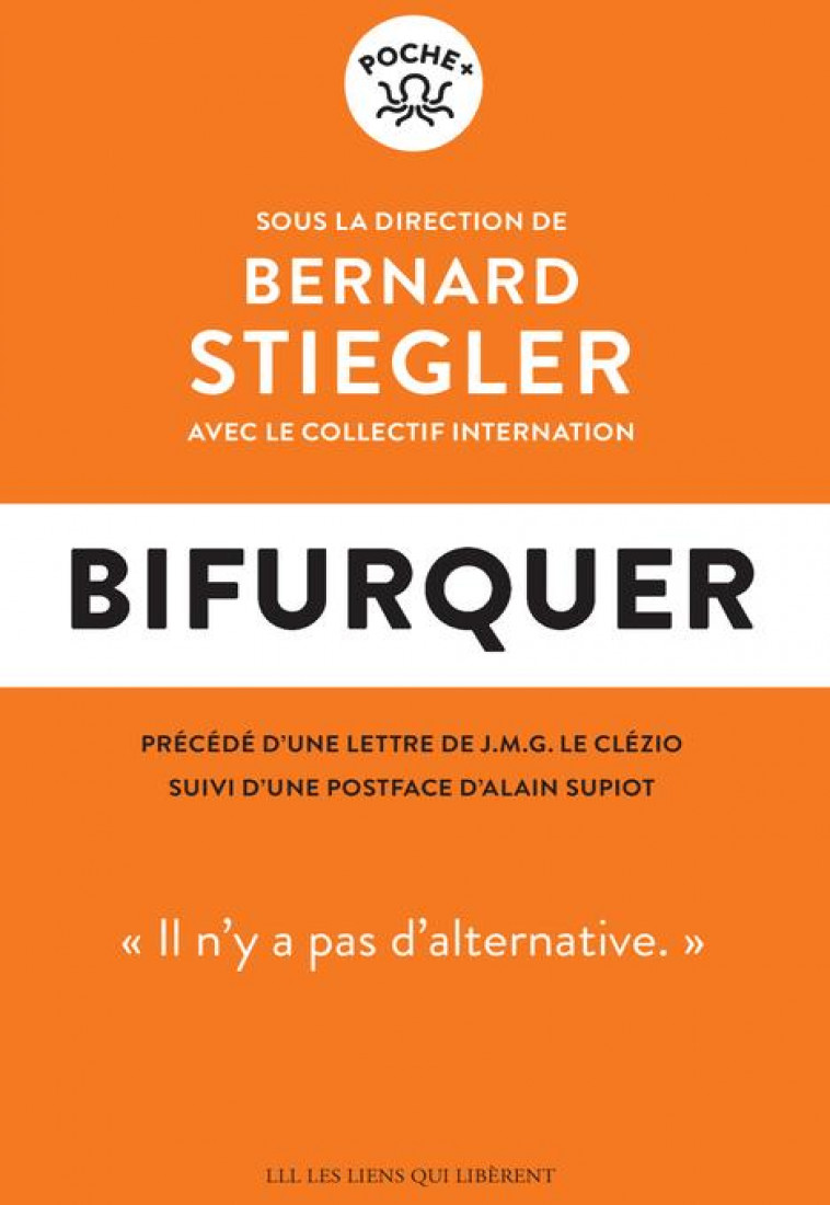 BIFURQUER - IL N-Y A PAS D-ALTERNATIVE - STIEGLER BERNARD - LIENS LIBERENT