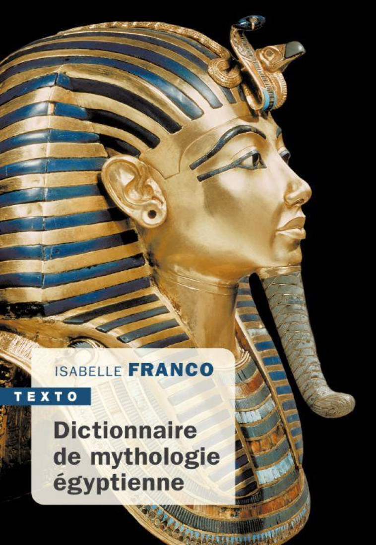 DICTIONNAIRE DE MYTHOLOGIE EGYPTIENNE - FRANCO ISABELLE - TALLANDIER