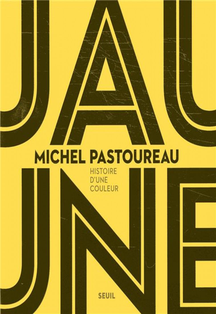 JAUNE. HISTOIRE D-UNE COULEUR - PASTOUREAU MICHEL - SEUIL