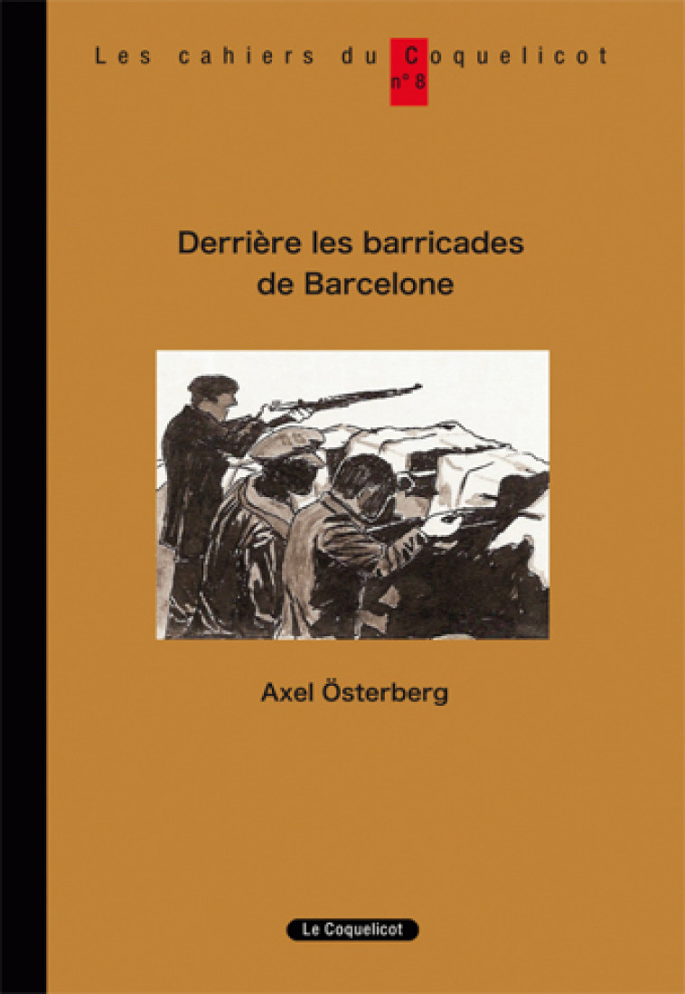 DERRIERE LES BARRICADES DE BARCELONE - OSTERBERG AXEL - le Coquelicot