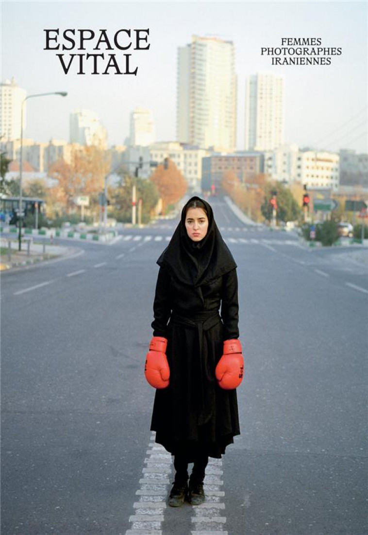 ESPACE VITAL, FEMMES PHOTOGRAPHES IRANIENNES - COLLECTIF/DAHAN - TEXTUEL