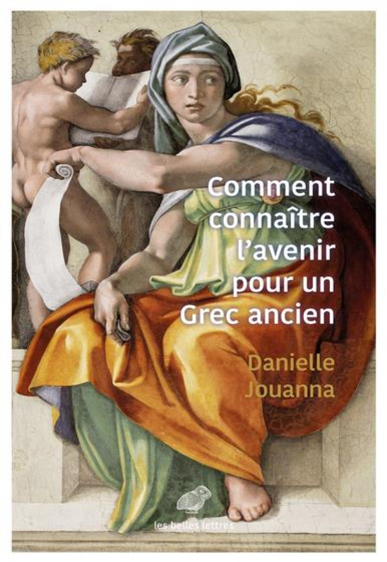 COMMENT CONNAITRE L'AVENIR POUR UN GREC ANCIEN ? - (RELIGION, MAGIE ET SCIENCE) - JOUANNA DANIELLE - BELLES LETTRES