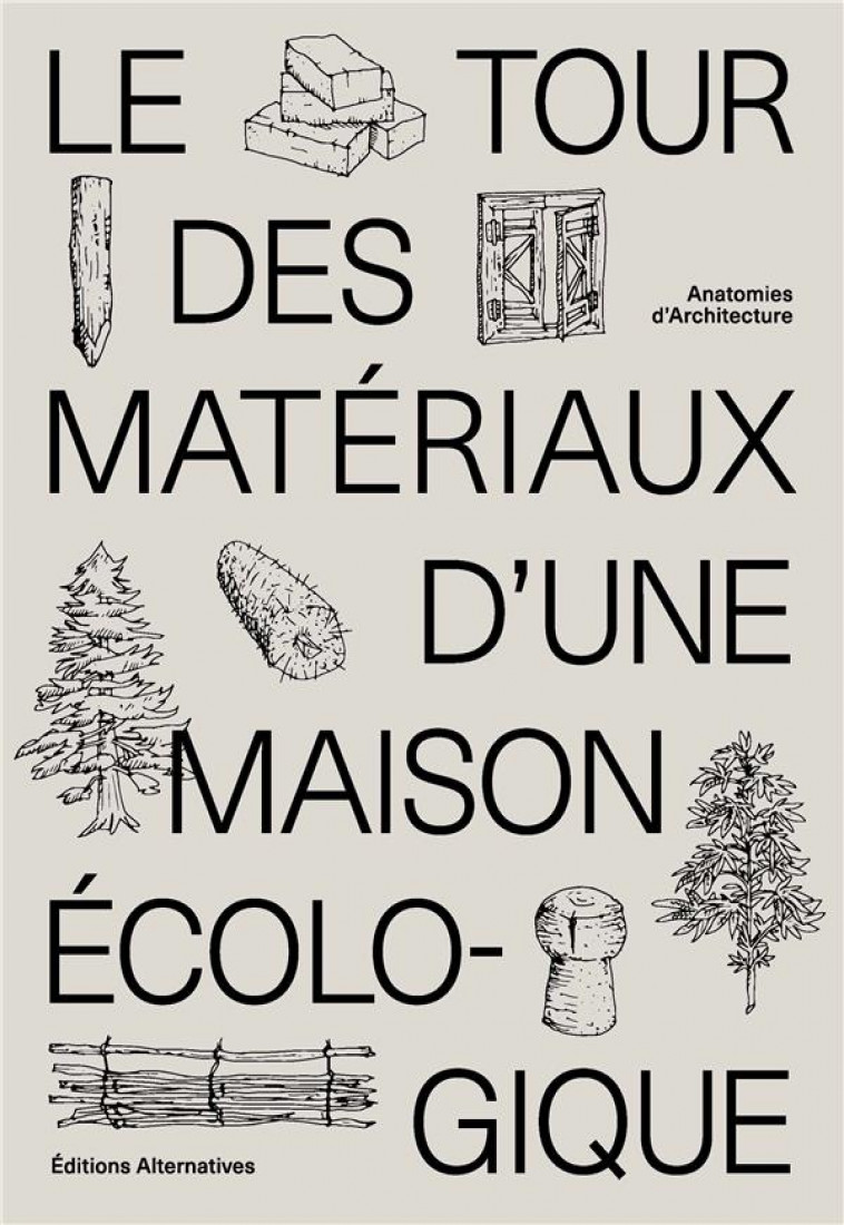 LE TOUR DES MATERIAUX D-UNE MAISON ECOLOGIQUE - COLLECTIF - GALLIMARD