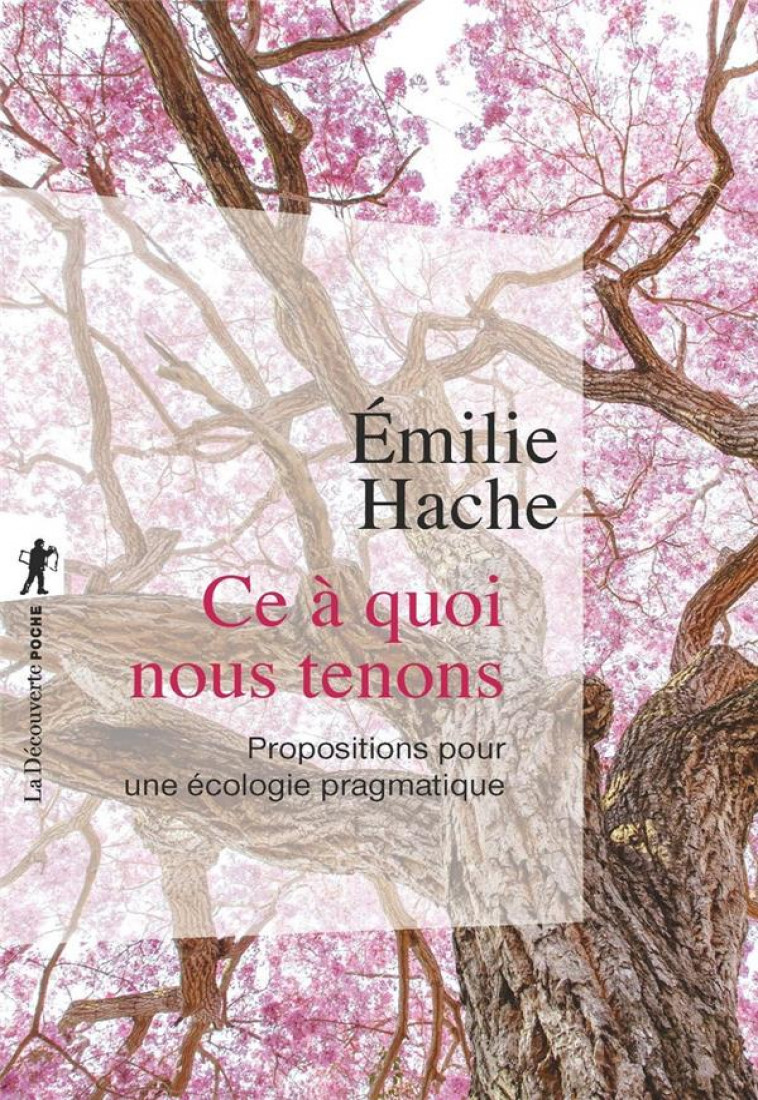 CE A QUOI NOUS TENONS - HACHE EMILIE - LA DECOUVERTE